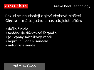 Pokud během provozu celého systému nastane porucha v dávkování některého činidla, automat vypíše chybové hlášení, např.