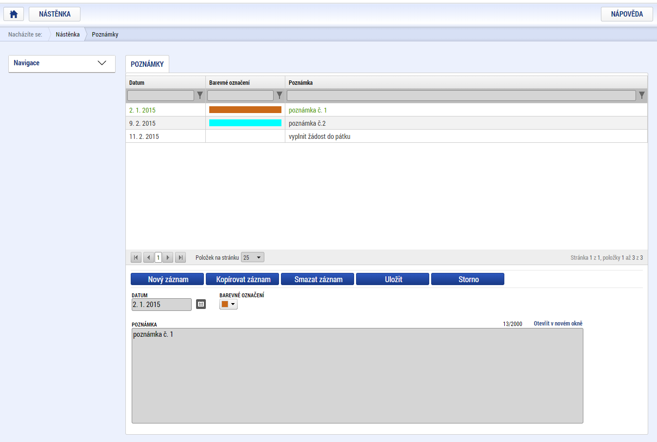 Snímek obrazovky s vyznačením polí pro zapsání Poznámky 2.1.2 Upozornění V rámci obrazovky Upozornění jsou uživateli zobrazována upozornění automaticky generovaná systémem (např.