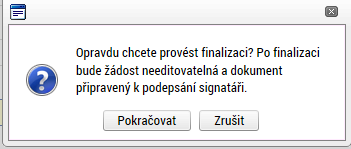 Snímek s vyznačením tlačítka Finalizace Po stisku tlačítka Finalizace se objeví upozornění, zda chce uživatel opravdu finalizaci provést.