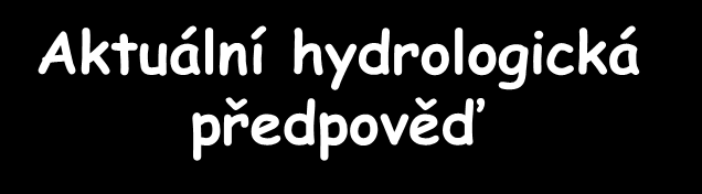 Aktuální hydrologická předpověď Aktuální hydrologická situace a předpokládaný vývoj na tocích v ČR dnes odpoledne 07.12.