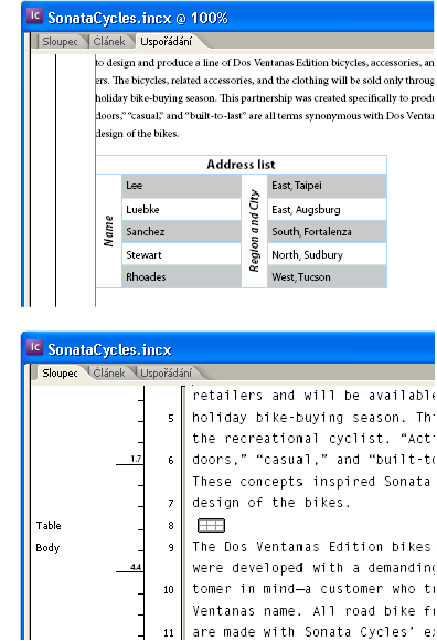 INCOPY CS3 191 Tabulka v zobrazení Rozvržení (nahoře) a v zobrazení Sloupce (dole) Vytváření tabulek Tabulky můžete vytvářet úplně od začátku nebo převedením existujícího textu.
