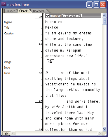INCOPY CS3 25 Zobrazení článku Zobrazuje text v průběžném toku, ve kterém se text zalamuje do okna dokumentu. Zobrazení článku neukazuje přesné konce řádků, takže se můžete soustředit jen na obsah.