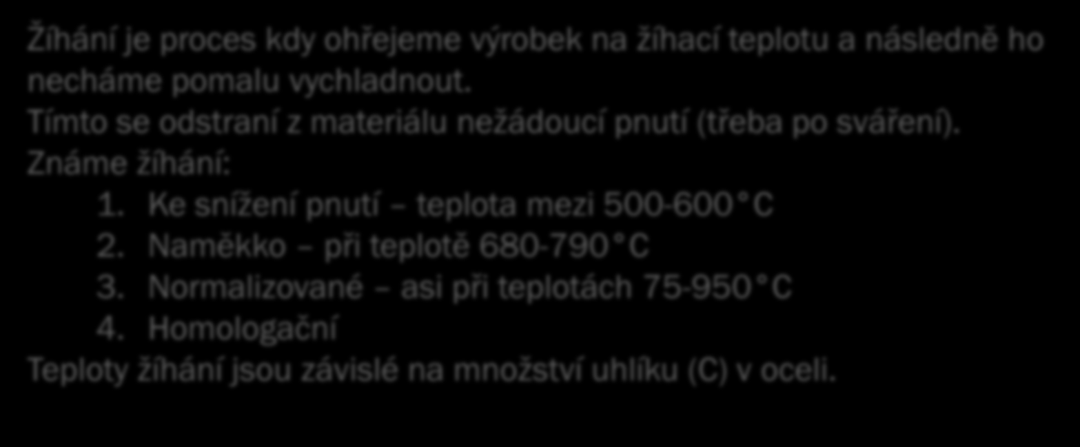 Prudké ochlazení Prudké ochlazení se provádí ve vzduchu, vodě, nebo v oleji. Musíme dosáhnout kritické rychlosti ochlazování pak teprve se vytváří tvrdá struktura MARTENZITU.