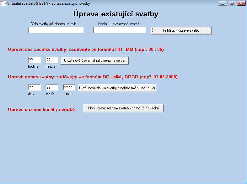 Okno úprav svatby Nejprve zadejte číslo a heslo svatby, kterou chcete upravit a stiskněte Přihlásit k úpravě svatby Okno úprav svatby Pomocí Upravit čas začátku svatby