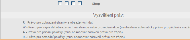 86 / 207 Do administrace e-shopu můţete vytvořit přístup neomezenému počtu osob a kaţdé z osob můţete přidělit různá oprávnění na moduly a operace, které mohou provádět.