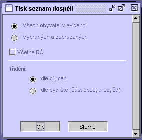 82 Dospělí Po zvolení tisku dospělých se zobrazí okno pro zadání kritérií tisku. 1. Pomocí přepínačů nastavte tiskovou sestavu.