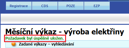 4) Výběrem měsíce a stisknutím tlačítka Hledat zdroj se uživateli nabídne výrobní zdroj 5) Po výběru zdroje a po stisknutí tlačítka Nový výkaz je možné zadávat technická data výkazu pro zvolené