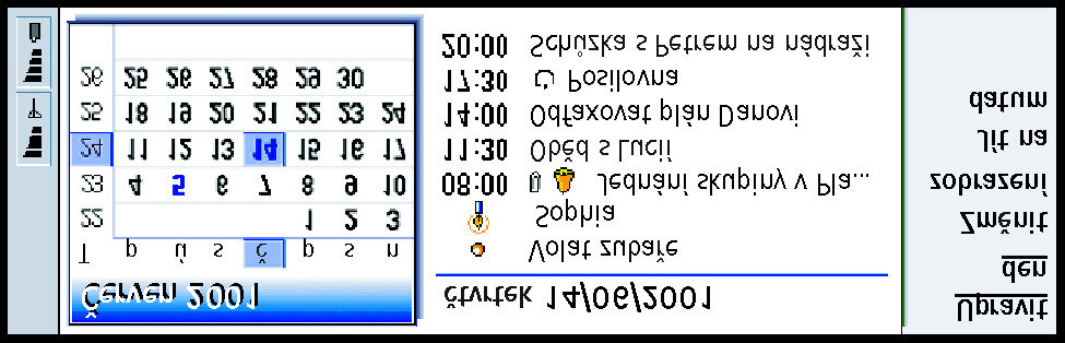 122 Kalendáø Zobrazení typu Mìsíc Tip: Pro úpravu záznamu musí být aktivní pravý rámeèek. Nacházíte-li se v levém rámeèku, pøejdìte na po¾adované datum a stisknìte tlaèítko Enter.