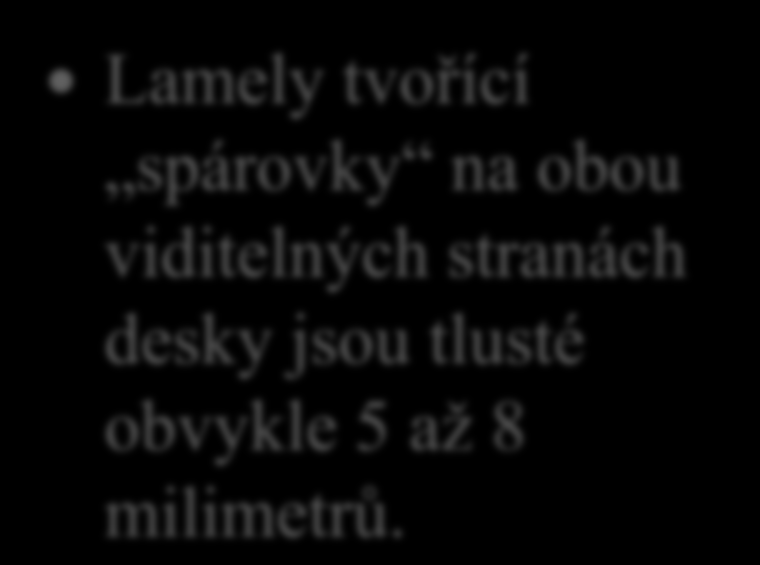 Výroba BIOdesek 17. Řekni, jaká je tloušťka povrchových lamel BIOdesky.