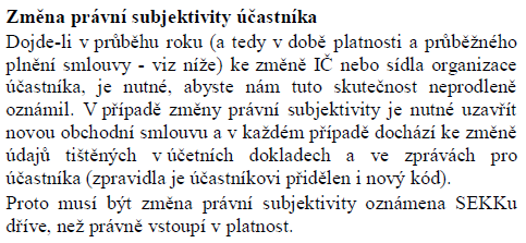 Postup p i změně IČO Dva zásadní scénáře: převzetí závazků a