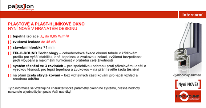 F u t t e r le is t e Číslo nabídky: 20120001 Poz. Množství Model/ Označení Jednotlivá cena Celková cena CZK CZK 1 2,00 Ks PK30 Passion Kanto Design 1-dílné fix 44X 1a 2,00 Ks GLAS Tabule skla 8.