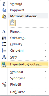 L 11 Vkládání prvků Hypertextový odkaz Hypertextový odkaz Možnosti vložení Jakému objektu jej lze přiřadit Kam směřuje cíl odkazu Jak se spouští Vzhled, na čem je vzhled odkazu závislý