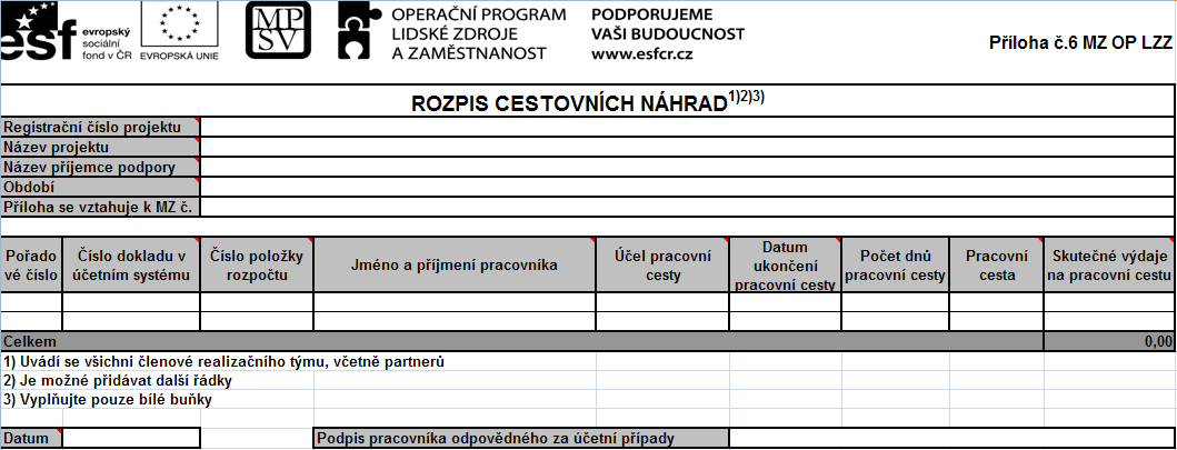 UTB ve Zlíně, Fakulta aplikované informatiky, 2010 25 Mezi další přílohy je v aplikaci přiřazen formulář týkajících se pracovních cest.