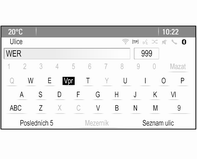 48 Navigace Zvolte pole Zadání čísla domu nebo Zadání křižovatky. Znovu se zobrazí klávesnice. Zadejte požadované číslo nebo název ulice (viz dole).