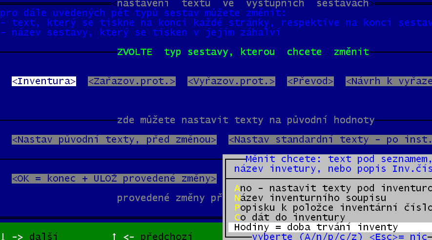 Nastavení textů v jakém stavu jsou texty, které se následně tisknou pod inventury a protokoly. A případné standardní texty změňte na vaše individuální.