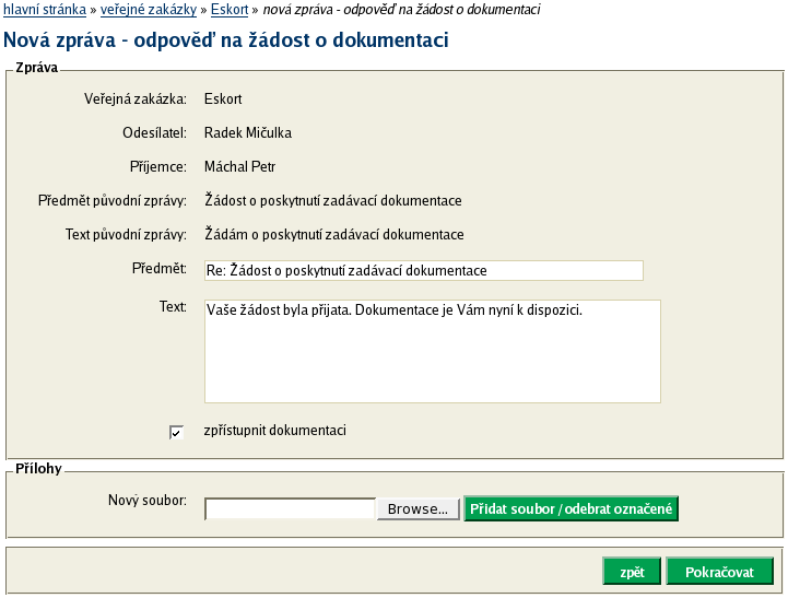 Obrázek 21: Odpověď na žádost o poskytnutí přístupu k zadávací dokumentaci Při odpovědi na žádost o poskytnutí dokumentace je vyvolán formulář z obrázku 21 obsahující jméno žadatele jako příjemce