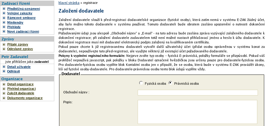 Obrázek 35: Založení dodavatele Blok Dodavatel je určen pro údaje o dodavatelskéorganizaci/společnosti v případě právnické osoby, u fyzické osoby pro údaje o podnikateli.