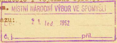 Razítko použité 22.5.1949, průměr 35 mm (používá se již od úřadování předsedy MNV p.šourka) 1951-1954 ŠRYTR Josef čp. 39 předseda MNV * 16.1.1909 5.3.1991 Dosud byl předsedou Akčního výboru. K 1.