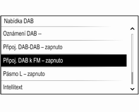 126 Rádio Nedochází k ztrácení signálu (zeslabování zvuku, které je typické pro příjem v pásmech AM nebo FM). Signál DAB je reprodukovaný stálou hlasitostí.