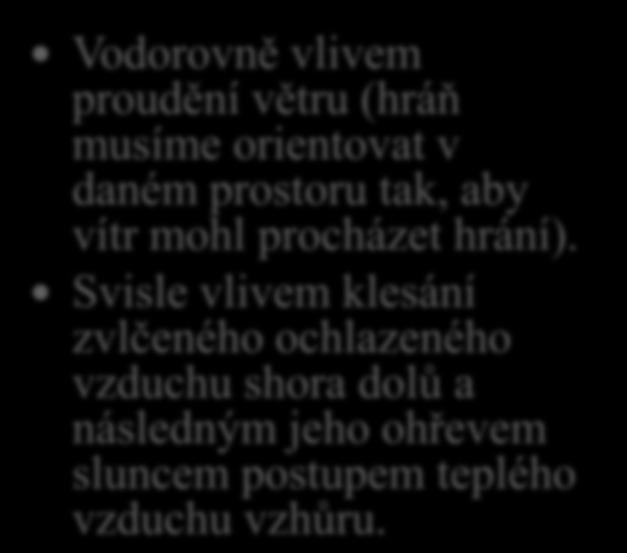 Přirozené sušení dřeva 2. Vzduch se při přirozeném sušení dřeva pohybuje hrání dvěma směry kudy?