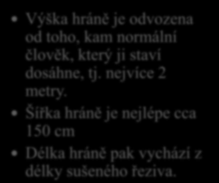 Přirozené sušení dřeva 6. Řekni, jako jsou podle tebe optimální rozměry klasické pravoúhlé hráně.