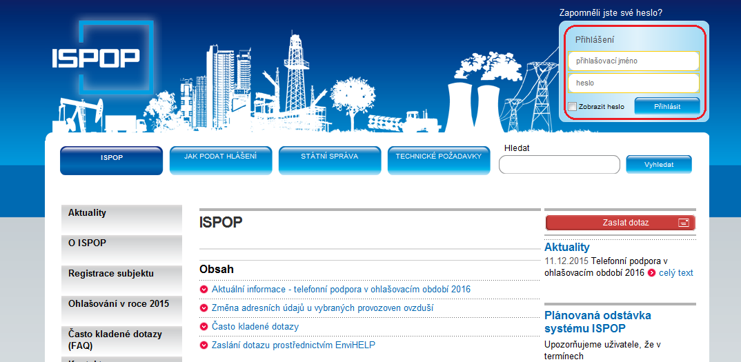 5 Přihlášení do systému ISPOP Registrovaní uživatelé (ohlašovatelé) přistupují ke svému uživatelskému účtu prostřednictvím portálu ISPOP na webové adrese http://www.ispop.