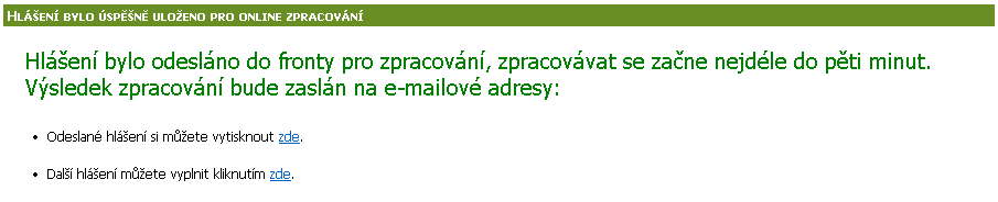 2.5.4. Odeslání hlášení Po kontrole správnosti lze odeslat hlášení pomoci tlačítka Odeslat. Odeslání je dvoukrokové, tj. kliknete ODESLAT a systém Vás vyzve k potvrzení akce.