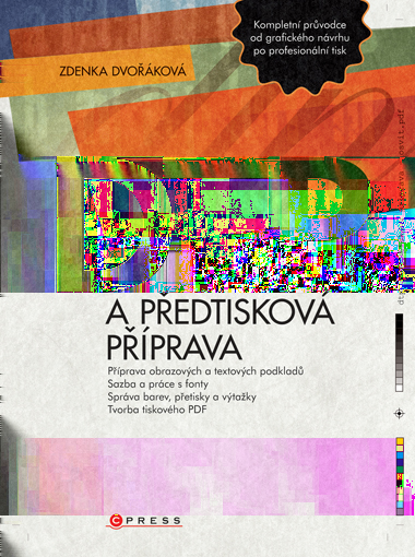 7 Doporučená literatura DVOŘÁKOVÁ, Zdenka. DTP a předtisková příprava : Kompletní průvodce od grafického návrhu po profesionální tisk. 2008. vyd [s.l.]: Computer Press, 2008. 288s.