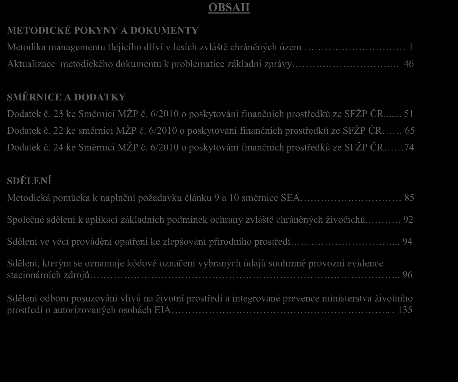 VĚSTNÍK MINISTERSTVA ŽIVOTNÍHO PROSTŘEDÍ www.mzp.