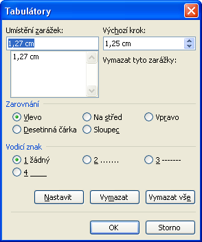 1.14.3 TABULÁTORY V dialogovém okně Tabulátory si můžete zadat sami umístění zarážek tabulátorů způsob jejich zarovnání, vodící znak atd.