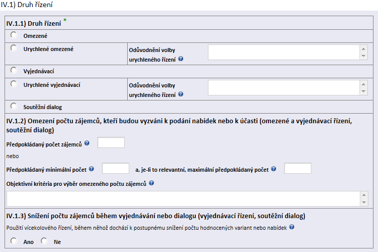 Oddíl IV. - Řízení IV. 1) Druh řízení IV.1.1) Druh řízení Zadavatel povinně vybere pouze jednu z 5 nabízených možností (NUTNO VYPLNIT): Omezené jedná se o užší řízení dle 28 ZVZ.