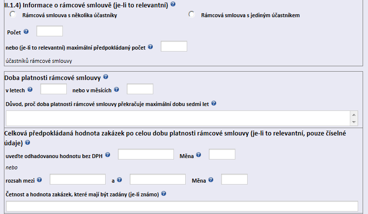 V případě, že výsledkem veřejné zakázky bude rámcová smlouva uzavřená s jedním či více uchazeči dle 89 ZVZ, vybere položku Oznámení se týká uzavření rámcové smlouvy. II.1.