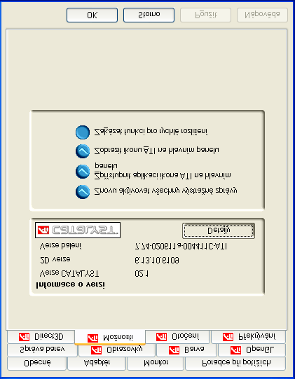 13 Karta ATI Možnosti Karta ATI Možnosti uvádí podrobné informace o ovladači a umožňuje přístup k technickým údajům o kartě. Je možné také zapnout nebo vypnout ikonu na hlavním panelu ATI.