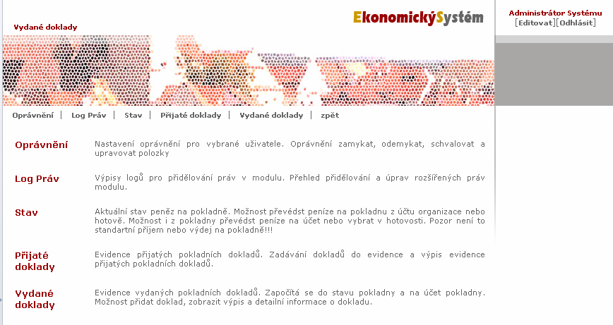 UTB ve Zlíně, Fakulta aplikované informatiky 39 2.4.3 Modul Pokladna - slouží ke komplexní správě pokladní agendy organizace viz. Obrázek 27.