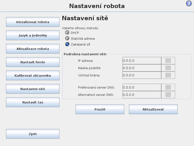 14.4 Kalibrovat obrazovku 14.4 Kalibrovat obrazovku 14.5 Nastavení sítě Kalibrace dotykové obrazovky. Kalibraci dotykové obrazovky proved te podle pokynů na obrazovce.