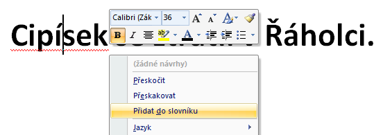 Slovník Součástí kontroly pravopisu je slovník pro všechny běžné jazyky. Občas může některé slovo ve slovníku chybět.