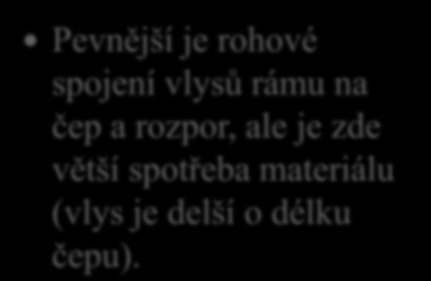 12. Řekni, který spoj je pevnější rohové spojení vlasů rámu na kolíky, nebo na čep a rozpor.