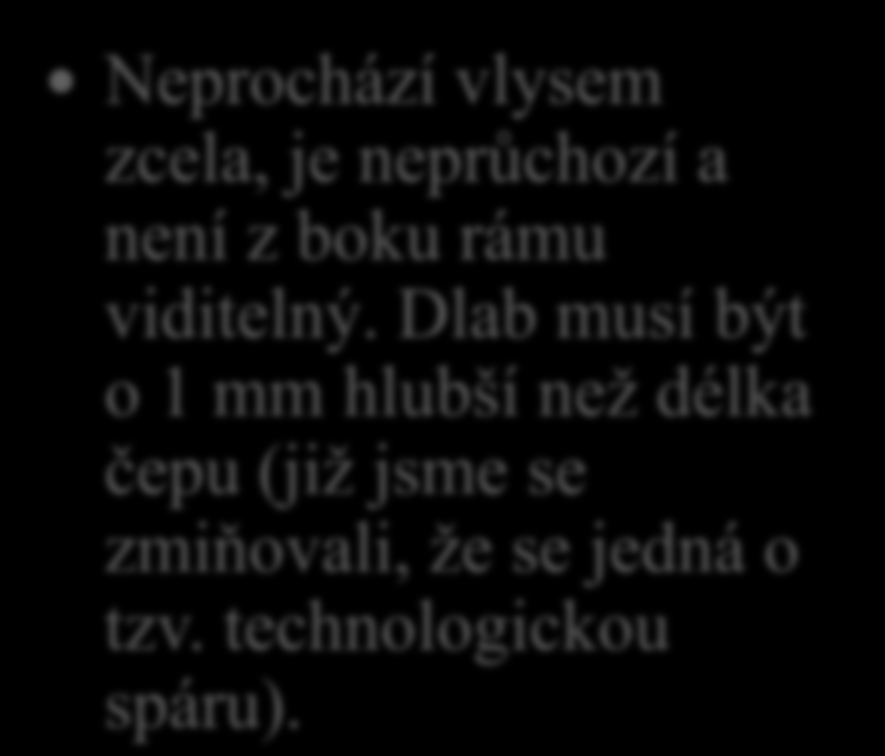 14. Popiš co je to krytý čep při provádění středového spojení vlysů rámu na čep a dlab.