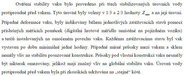 13 8.15: Ověřování stability při přelévání vody vakem Stanovení stability vaků se určovalo pomocí terčů