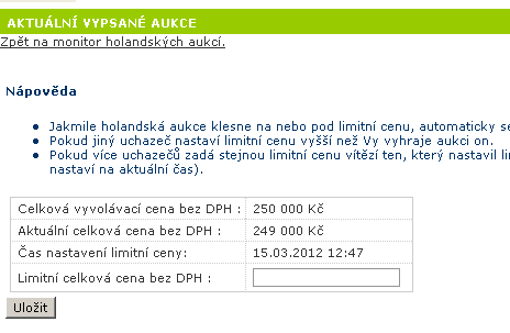 Nastavení limitní ceny Při nastavování limitní ceny se udává celková částka, za kterou jste ochotni nakupovat / bez DPH / V přehledu vidíte Celkovou vyvolávací cenu bez DPH Aktuální