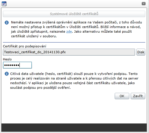 Obrázek 14 Vložení certifikátu Výběr certifikátu pro podpis Následně žadatel vloží heslo a stiskem tlačítka OK potvrdí akci, resp.