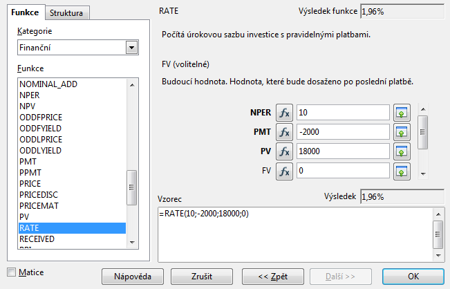 Řešení: Nabídku banky znám (15% p.a.), zbývá vypočítat na jaký úrok mi vlastně půjčuje hypermarket. Použiji funkci RATE a doplním počet period NPER je 10 (měsíců), splácím PMT 2 000Kč měsíčně.