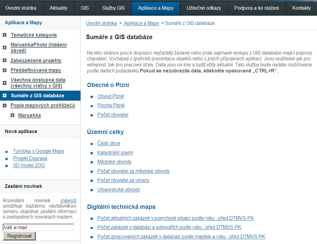 Sumáře z GIS databáze Vycházejí z grafiky nebo z dat jiných aplikací. Data jsou on-line.