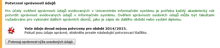 10 Nastavení informačního systému Tato kapitola je věnována aplikacím pro kontrolu osobních údajů, nastavení hesla pro přihlášení do UIS uživatelem a nastavení delegátů.