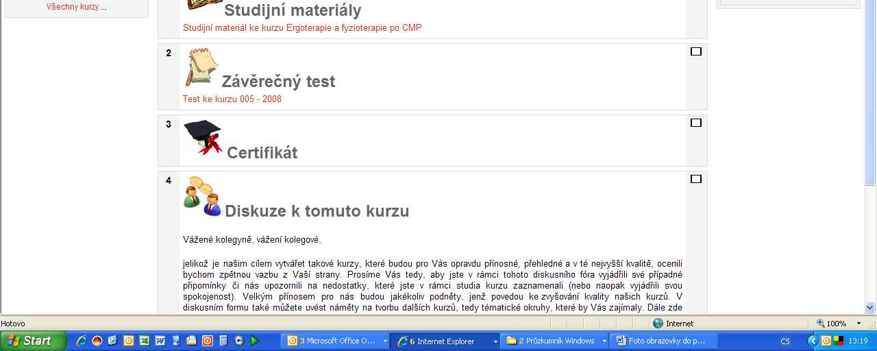 6. Pro dokončení studia je nutné absolvovat závěrečný test. Test naleznete opět na stránkách, kde je umístěn i studijní materiál. 7. Test otevřete tak, že kliknete na jeho název.