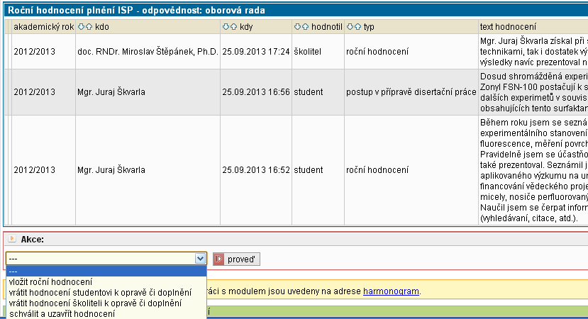 a) Studenti byli již dříve hodnoceni a letošní hodnocení ještě nezaložili. Po kliknutí na ikonu označenou červenou šipkou v obr.