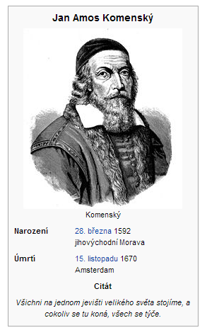 Jan Amos Komenský /1592 1670 / učitel národů kazatel, vysokoškolský profesor, pedagog autor prvních obrázkových slovníků, učebnic, didaktických