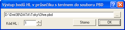 Výstup bodů HL v průsečíku s terénem do souboru PBD Tento dialog slouží k zadání umístění a názvu výstupního textového souboru bodů (PBD) pro vytvoření DMT z vodních hladin příčných řezů, viz.