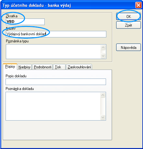 Modře na kartě TYP ÚČETNÍHO DOKLADU BANKA VÝDAJ, doplníte zkratku a n{zev pro výdajový bankovní doklad.