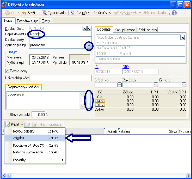 Modře načte se V{m PŘIJAT[ OBJEDN[VKA. - na objedn{vce se zobrazí DOKLAD ČÍSLO, pokud ne, musíte jej doplnit. - přid{v{te ODBĚRATELE výběrem z adres{ře, POPIS DOKLADU (např.